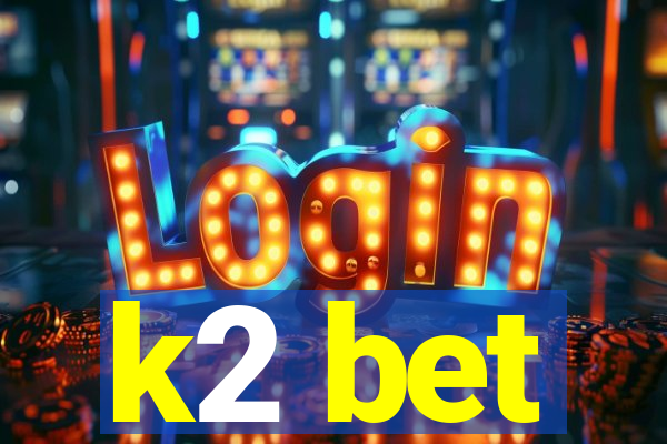 k2 bet